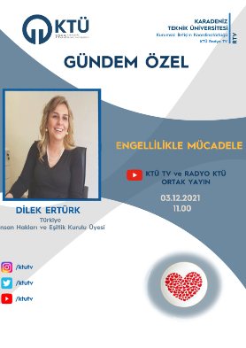 KTÜ'den Sağlık - Engellilikle Mücadele - Dilek ERTÜRK