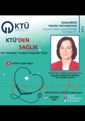 KTÜ'den Sağlık - Prof.Dr. Neşe Kaklıkkaya - Tıp Fakültesi Tanıtım Programı Özel