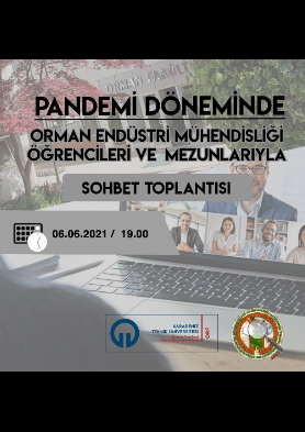 Pandemi Döneminde Orman Endüstri Mühendisliği Öğrencileri ve Mezunlarıyla Sohbet Toplantısı