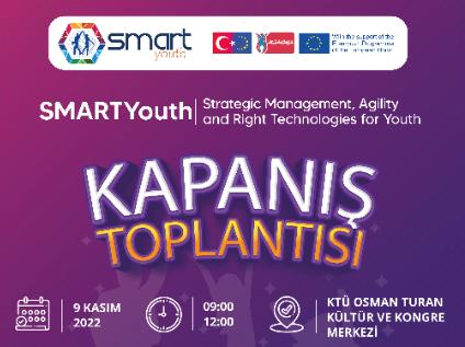 KTÜ TTM'nin Yürütmüş Olduğu SMART Youth Projesi Kapanış Toplantısı'na Davetlisiniz