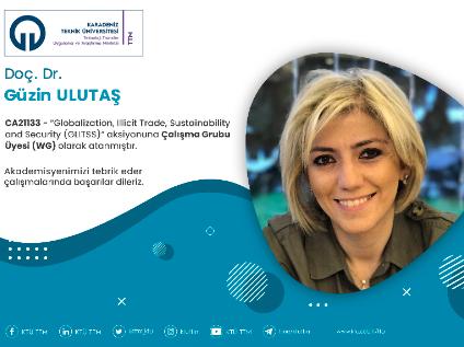 Doç. Dr. Güzin ULUTAŞ COST Programına Çalışma Grubu Üyesi (WG) Olarak Atandı