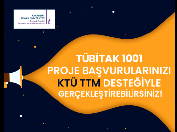 TÜBİTAK 1001 Proje Başvurularınızı KTÜ TTM Desteğiyle Gerçekleştirebilirsiniz!
