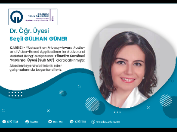 Dr. Öğr. Üyesi Seçil GÜLHAN GÜNER COST Programına Yönetim Komitesi Yardımcı Üyesi (Sub MC) Olarak Atandı!