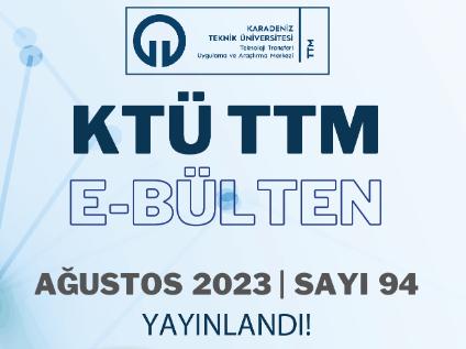 KTÜ TTM 2023 Ağustos Ayı Bülteni (94. Sayı) Yayınlandı!