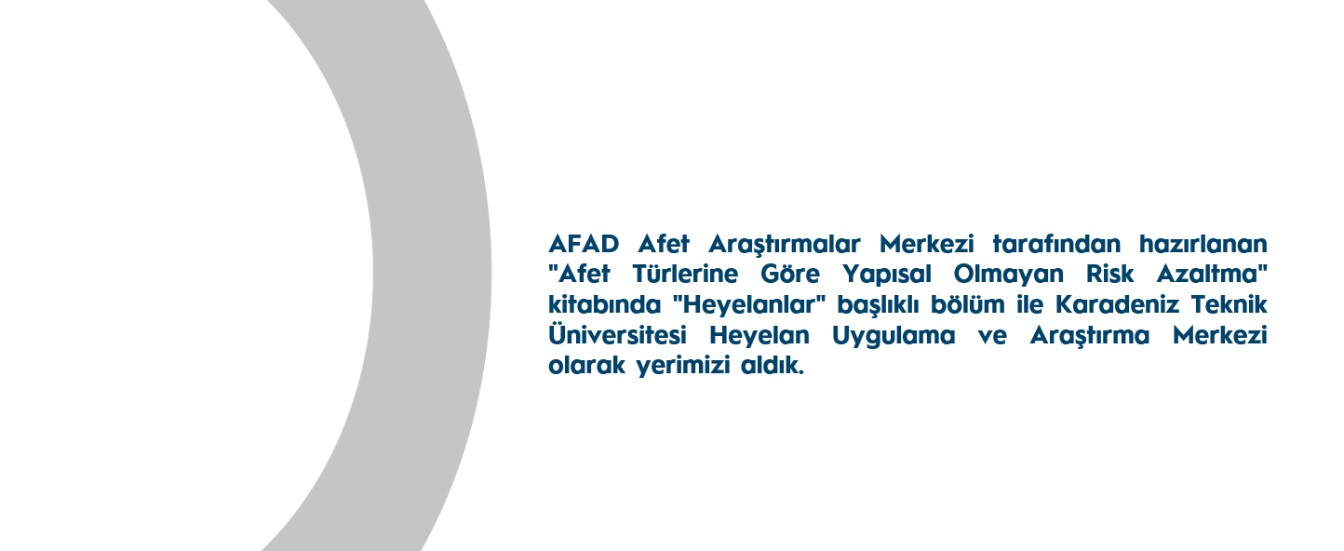 "Afet Türlerine Göre Yapısal Olmayan Risk Azaltma" kitabında "Heyelanlar" başlıklı bölüm ile yerimiz