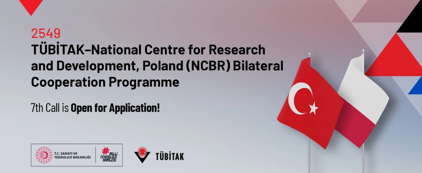 The 7th TÜBİTAK-NCBR Bilateral Cooperation Programme Call İs Now Open