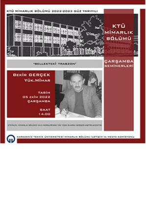 KTÜ Mimarlık Bölümü Çarşamba Seminerleri: "Bellekteki Trabzon"