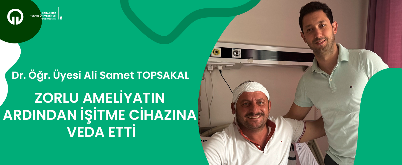 Zorlu Ameliyatın Ardından İşitme Cihazına Veda Etti