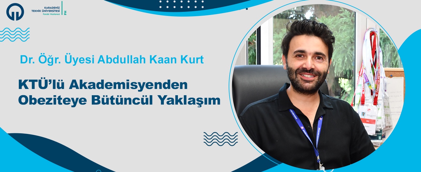 KTÜ'lü Akademisyenden Obeziteye Bütüncül Yaklaşım