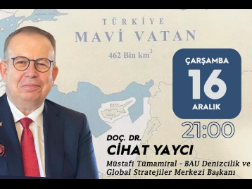Doç. Dr. Cihat Yaycı ile Türkiye'nin Doğu Akdeniz Politikası ve Stratejileri Üzerine Çevrimiçi Söyleşi