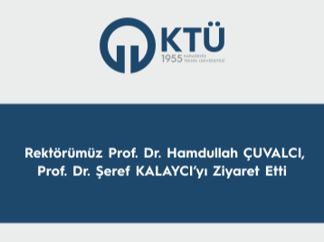 Rektörümüz Prof. Dr. Hamdullah ÇUVALCI, Prof. Dr. Şeref KALAYCIyı Ziyaret Etti