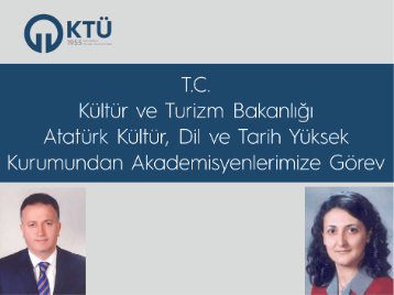 T.C. Kültür ve Turizm Bakanlığı Atatürk Kültür, Dil ve Tarih Yüksek Kurumundan Akademisyenlerimize Görev
