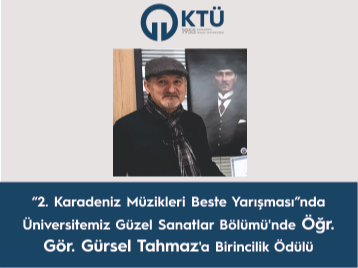 "2. Karadeniz Müzikleri Beste Yarışması'nda Üniversitemiz Güzel Sanatlar Bölümü'nde Öğr. Gör. Gürsel Tahmaz'a Birincilik Ödülü