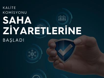 Üniversitemiz Kalite Komisyonu Saha Ziyaretlerine Başladı