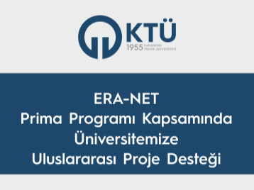 ERA-NET Prima Programı Kapsamında Üniversitemize Uluslararası Proje Desteği