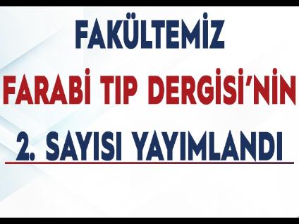 Fakültemiz "Farabi Tıp Dergisi"nin 2. Sayısı Yayımlandı