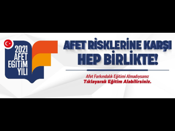 2021 AFET EĞİTİM YILI, Afet Farkındalık Eğitimi Almak İçin Tıklayın