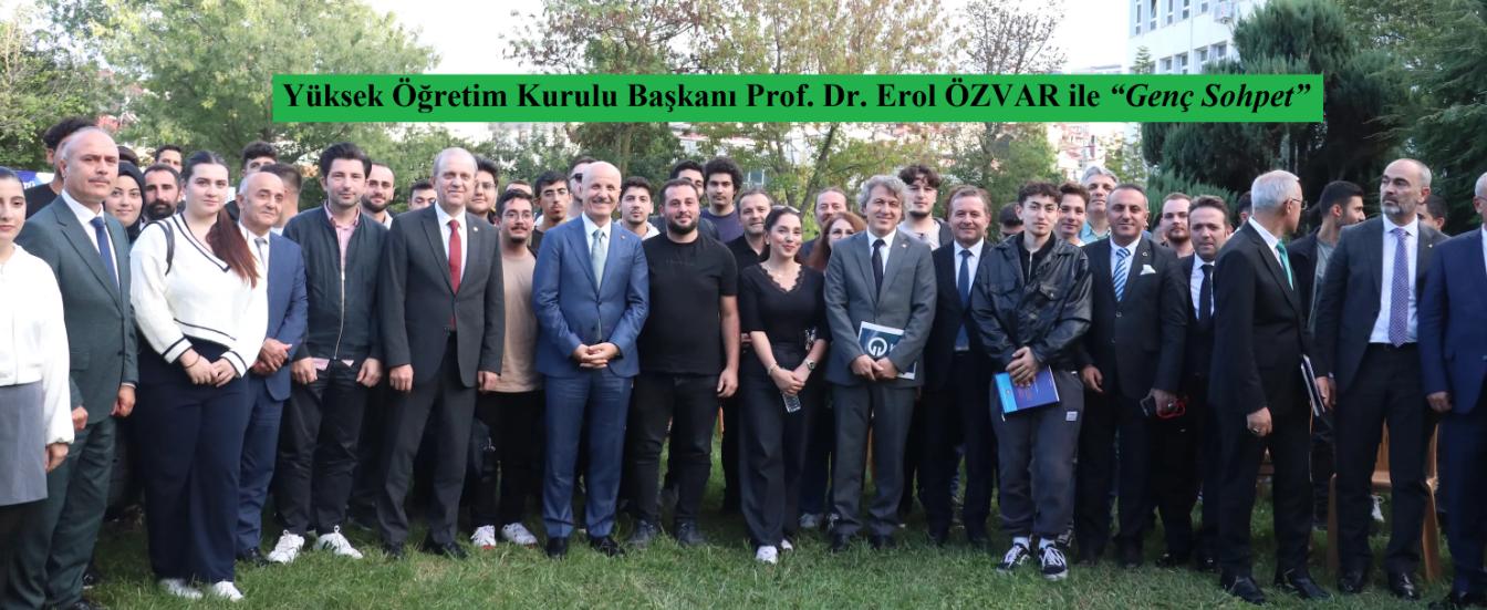 YÖK Başkanı Prof. Dr. Erol ÖZVAR ile Genç Sohpet